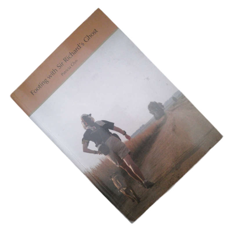 2006 Footing With Sir Richard`s Ghost by Patricia Glyn Softcover