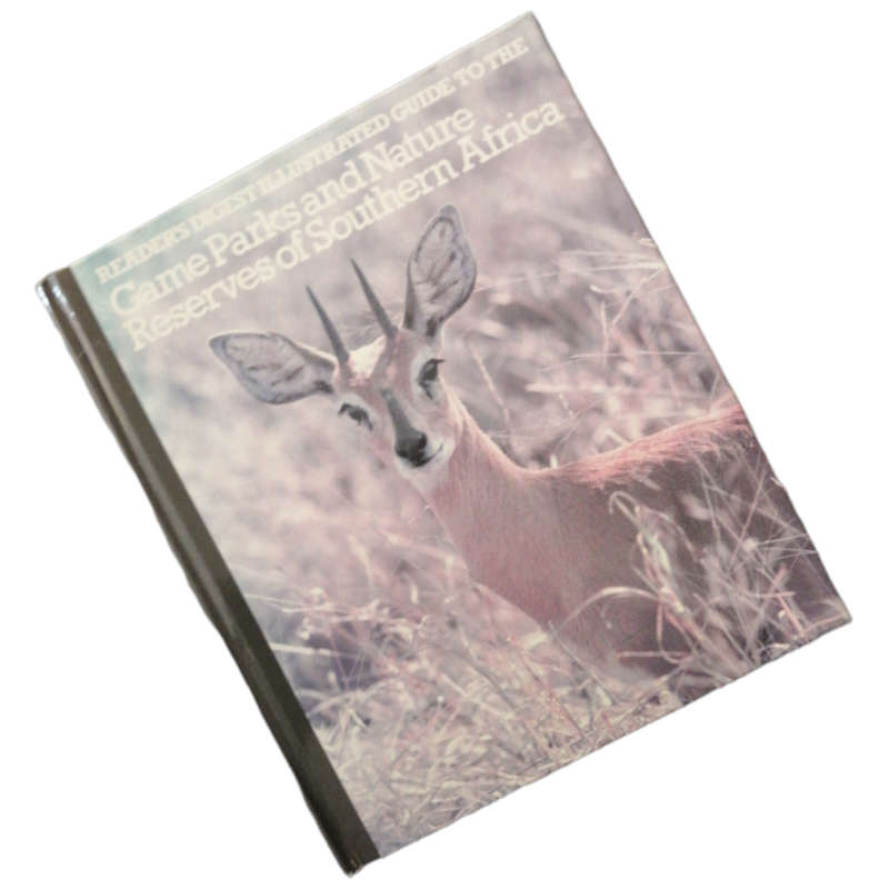 Reader`s Digest Illustrated Guide To The Game Parks And Nature Reserves Of Southern Africa 1983 Firs