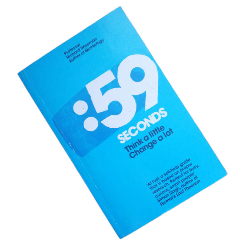 59 Seconds- Think A Little, Change A Lot by Professor Richard Wiseman 2009 Softcover