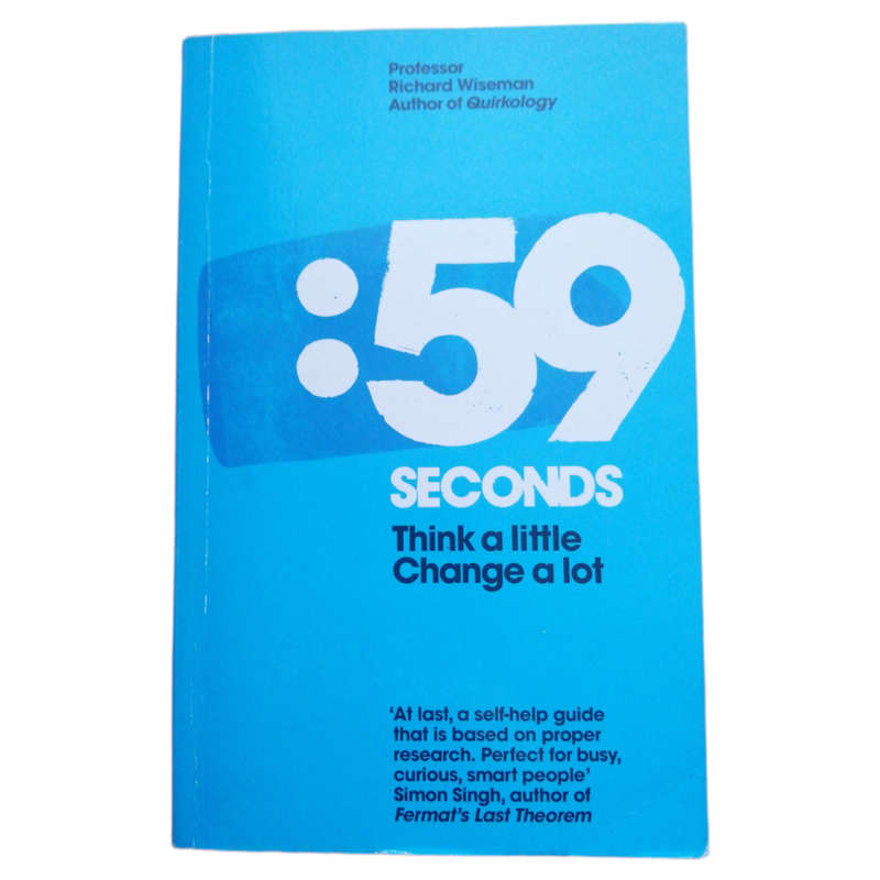 59 Seconds- Think A Little, Change A Lot by Professor Richard Wiseman 2009 Softcover