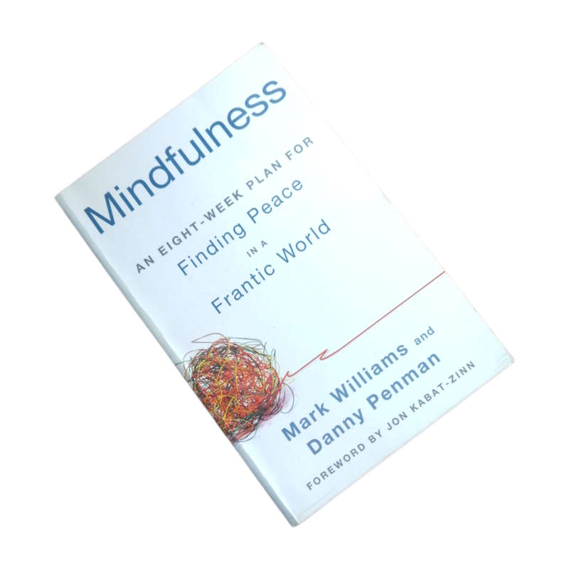 Mindfulness by Mark Williams and Danny Penman 2012 Softcover