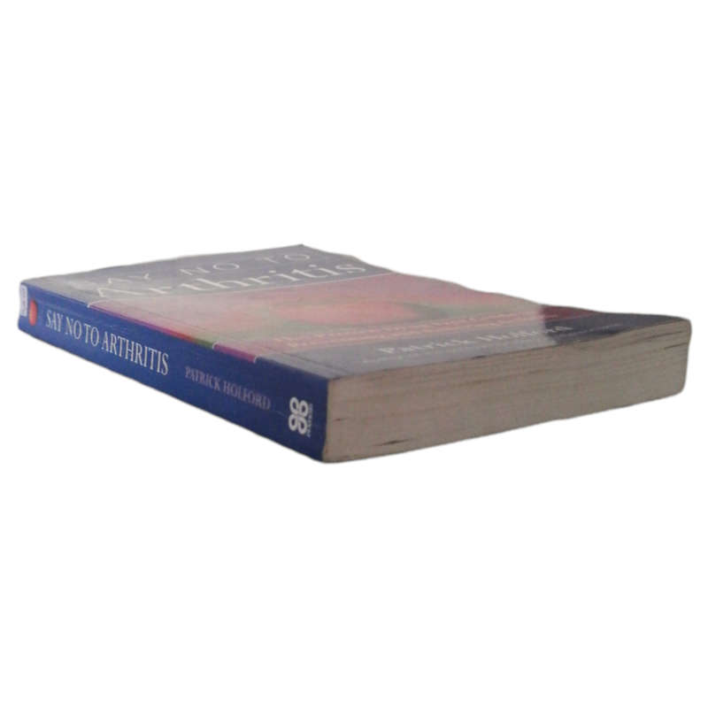 Say No To Arthritis by Patrick Holford 1999 Softcover