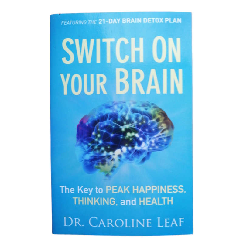 Switch On Your Brain by Dr. Caroline Leaf 2013 Softcover