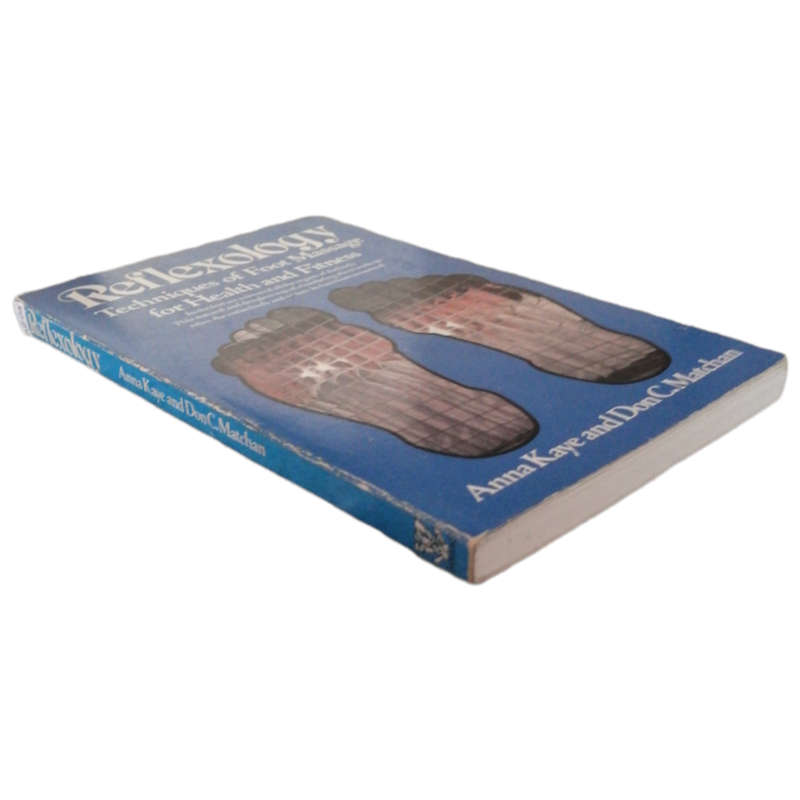 Reflexology- Techniques Of Foot Massage For Health And Fitness by Anna Kaye and Don C. Matchan 1979