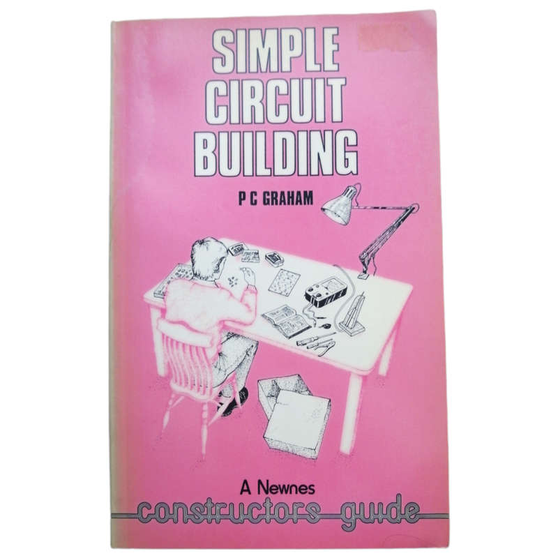 Simple Circuit Building by P. C. Graham 1976 Softcover