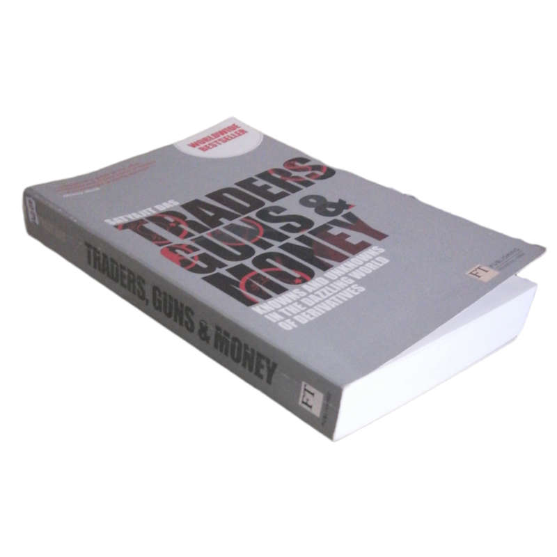 Trader, Guns And Money by Satyajit Das 2012 Softcover