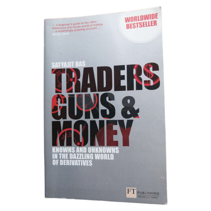 Trader, Guns And Money by Satyajit Das 2012 Softcover