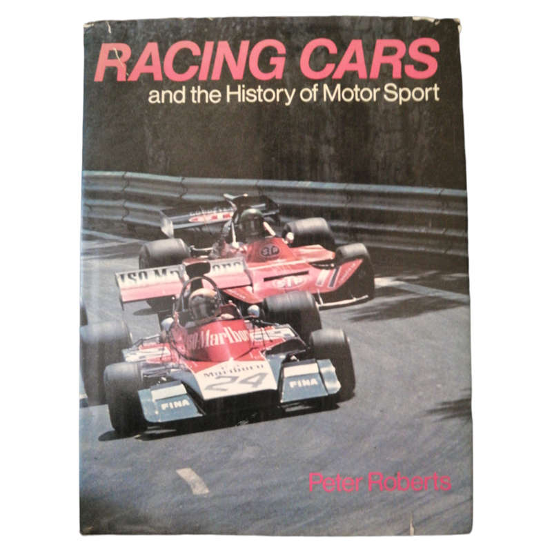 Racing Cars And The History Of Motor Sport by Peter Roberts 1973 Hardcover w/Dustjacket