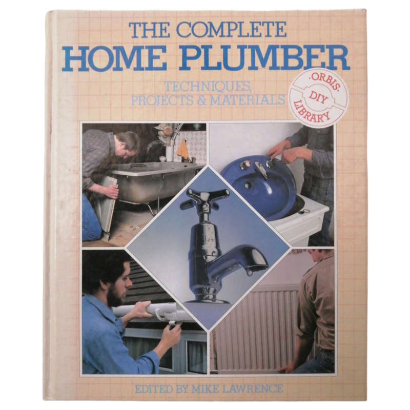 The Complete Home Plumber- Techniques, Projects And Materials by Mike Lawrence 1990 Hardcover w/o Du