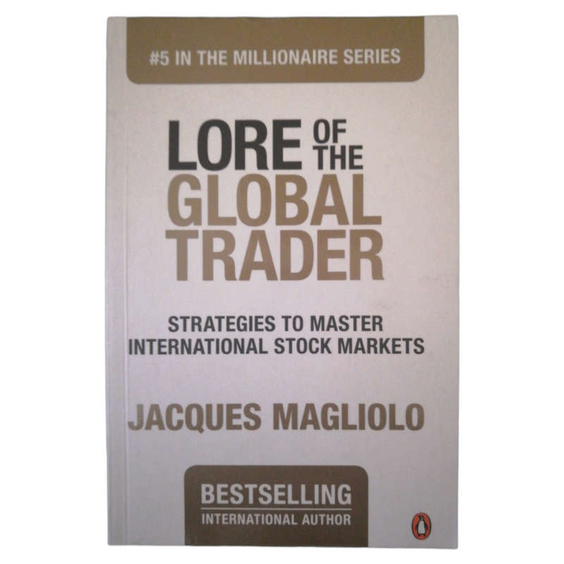 Lore Of The Global Trader by Jacques Magliolo 2011 Softcover