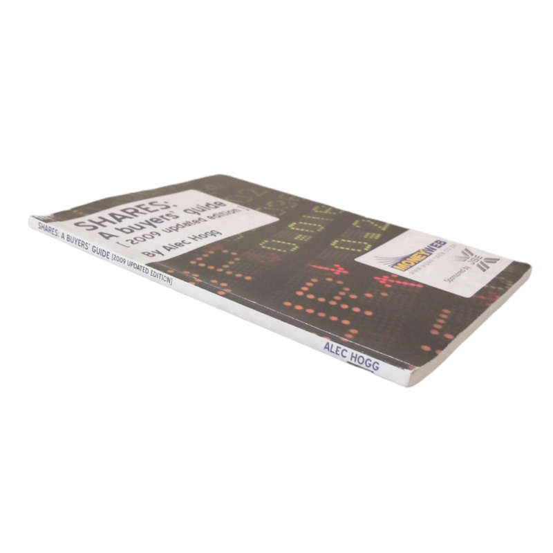 Shares: A buyer`s Guide by Alec Hogg 2009 Softcover