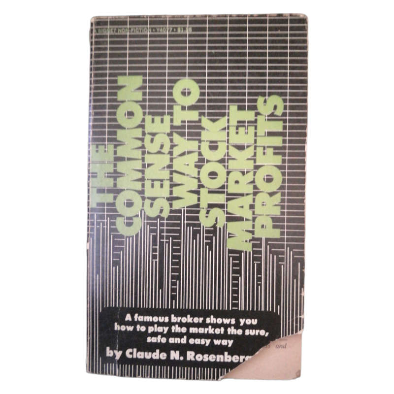 The Common Sense Way To Stock Market Profits by Claude N. Rosenberg 1968 Softcover