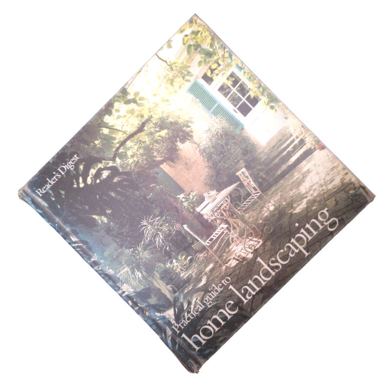 1973 Reader`s Digest Practical Guide To Home Landscaping Hardcover w/o Dustjacket