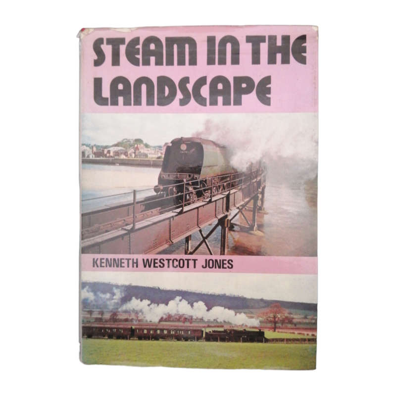 1971 Steam In The Landscape by Kenneth Westcott Jones Hardcover w/Dustjacket