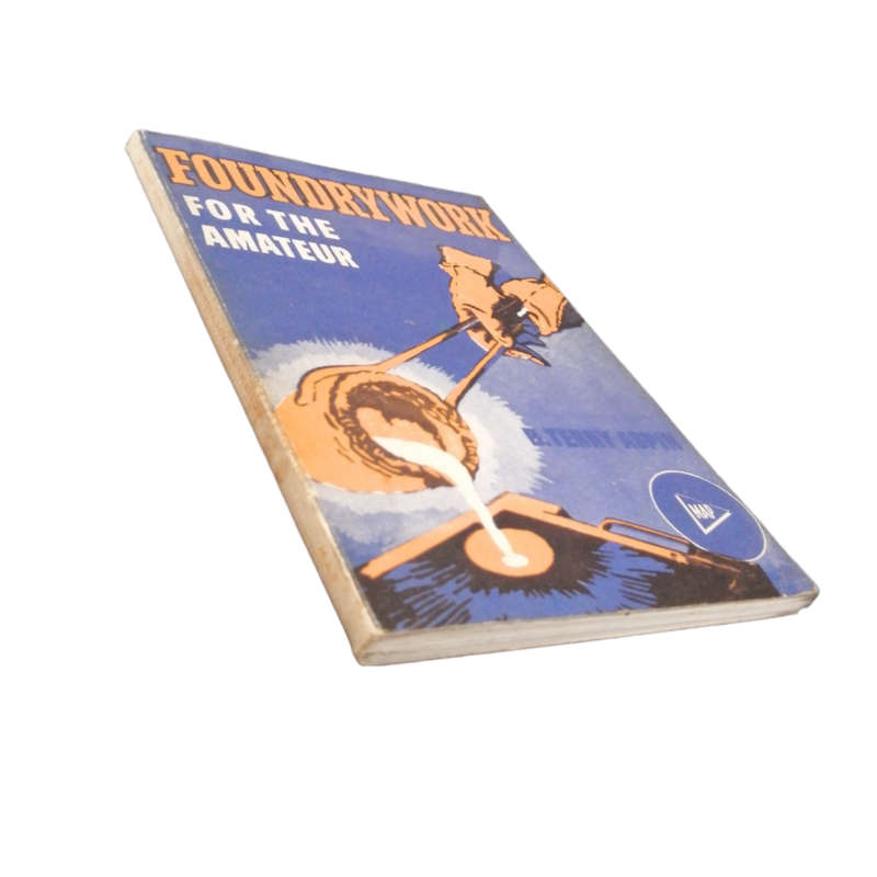 1973 Foundrywork For The Amateur by B. Terry Aspin Softcover