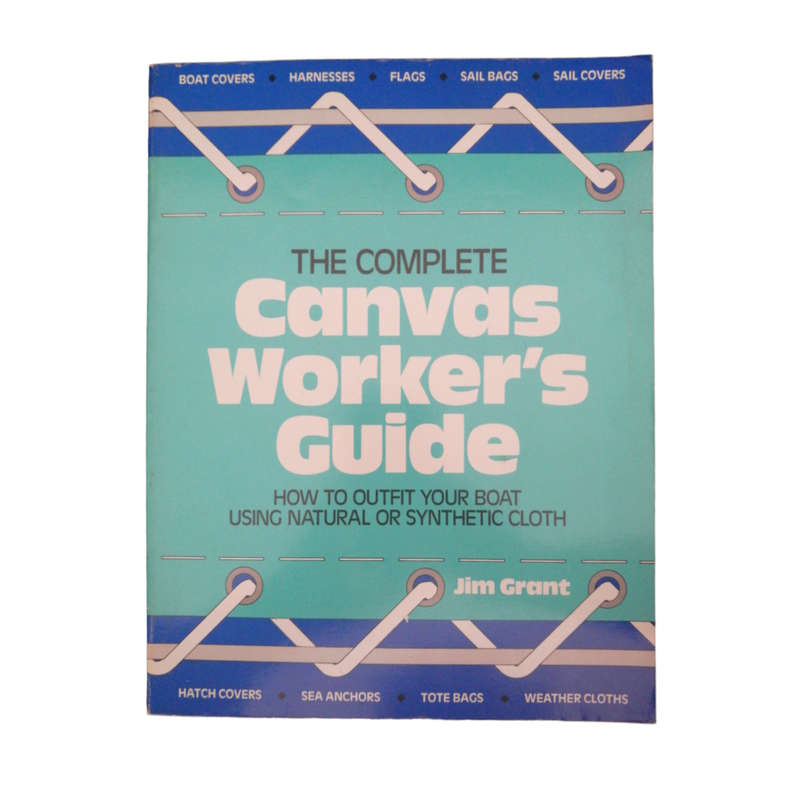 1985 The Complete Canvas Worker`s Guide by Jim Grant Softcover