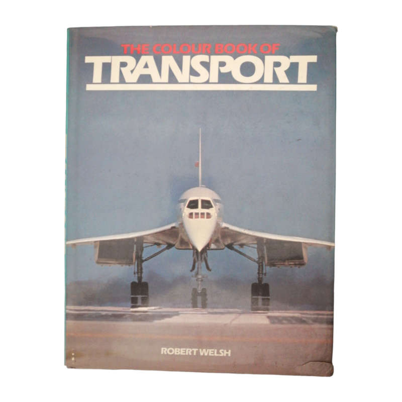 1982 The Colour Book Of Transport by Robert Welsh Hardcover w/Dustjacket