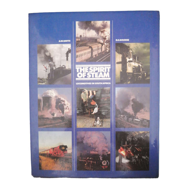 The Spirit Of Steam - Locomotives In South Africa by A. W. Smith and D. E. Bourne Hardcover w/Dustja
