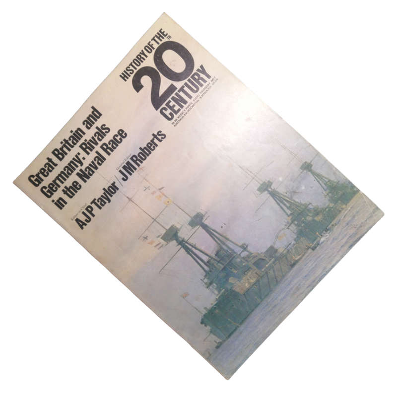 1968 History Of The 20th Century Magazine No.7 - Great Britian And German - Rivals In The Naval Race
