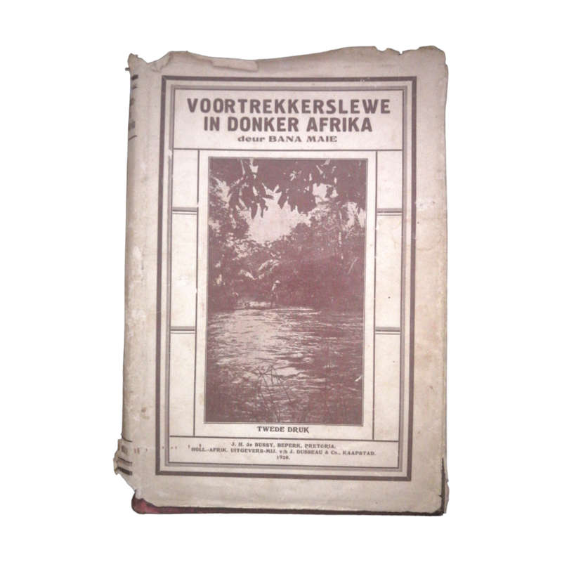 1928 Voortrekkerslewe In Donker Afrika by Bana Maie Hardcover w/Dustjacket