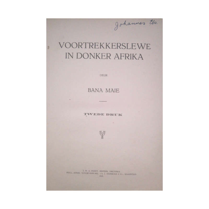 1928 Voortrekkerslewe In Donker Afrika by Bana Maie Hardcover w/Dustjacket