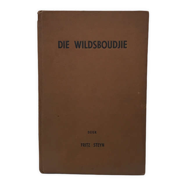Die Wildsboudjie by Fritz Steyn 1956 6th Print Hardcover