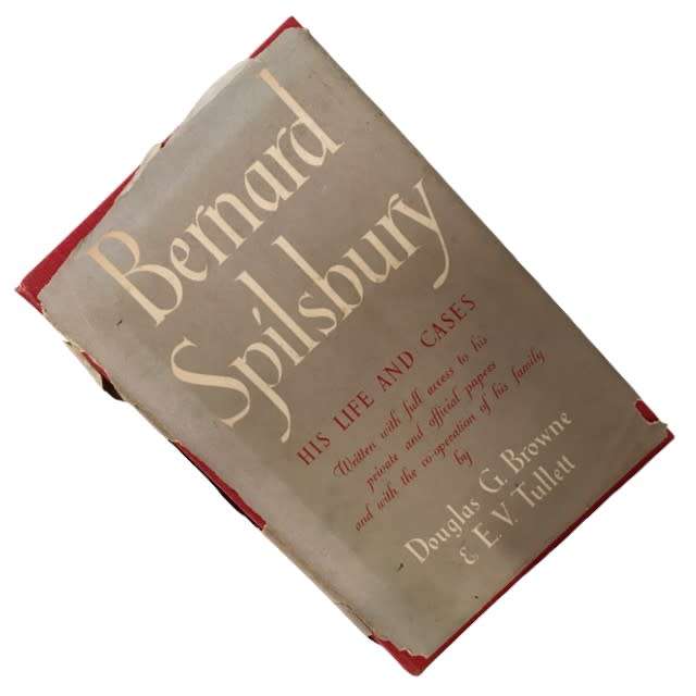 Bernard Spilsbury His Life and Cases by Douglas G. Browne 1951 First Edition