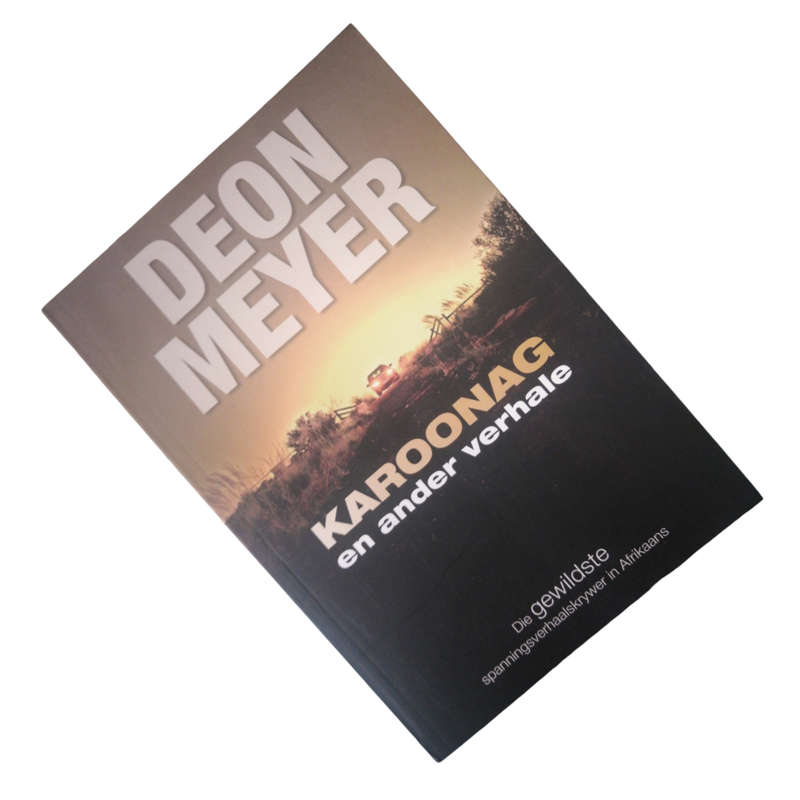 2009 Karoonag En Ander Verhale by Deon Meyer First Edition Softcover