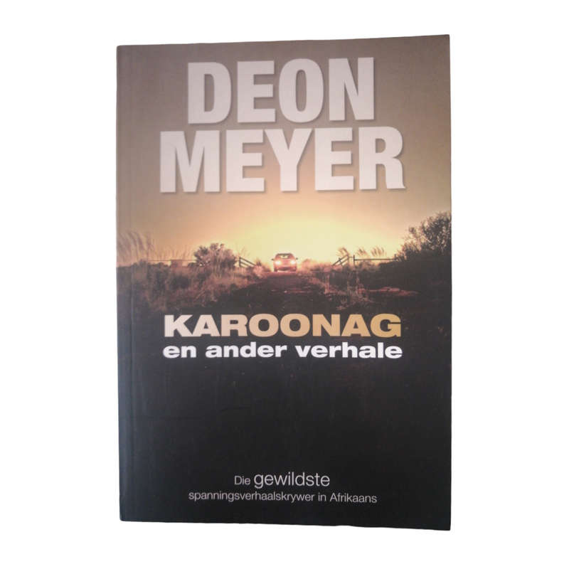 2009 Karoonag En Ander Verhale by Deon Meyer First Edition Softcover