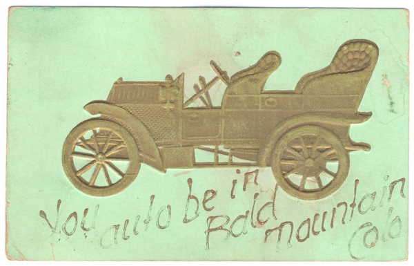 Post Card - You auto be in Bald Mountain Colo gold printed post card from Bald Mountain in 1909