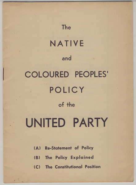 The Natives and Coloured peoples policy or the United Party original booklet