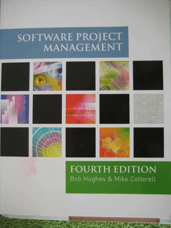 sOFTWARE PROJECT MANAGEMENT 4TH ED. bOB HUGHES AND m cOTTERELL