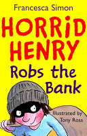 Horrid Henry Robs The Bank - Francesca Simon