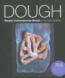 Dough: Contemporary Breadmaking - Richard Bertinet