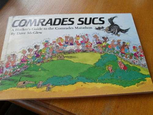 SOUTH AFRICA'S ROAD RACE - COMRADES SUCS  -a hackers guide to the COMRADES MARATHON  by DAVE MCGLEW