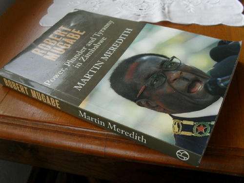 ROBERT MUGABE -Power, Plunder and Tyranny in Zimbabwe -by M. Meredith