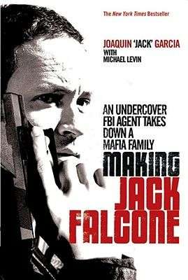 Making Jack Falcone - An Undercover FBI Agent Takes Down a Mafia Family (Paperback)