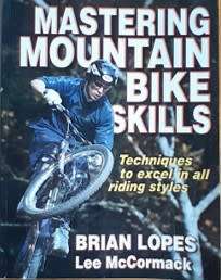 Mastering Mountain Bike Skills by Brian Lopes & Lee McCormack - SOFT COVER