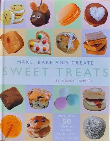 Make, Bake and Create Sweet Treats by Nancy Lambert - HARD COVER