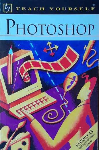 Teach yourself Photoshop version 4.0 - SOFT COVER