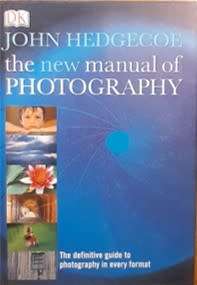 The New Manual of Photography by John Hedgecoe - HARD COVER