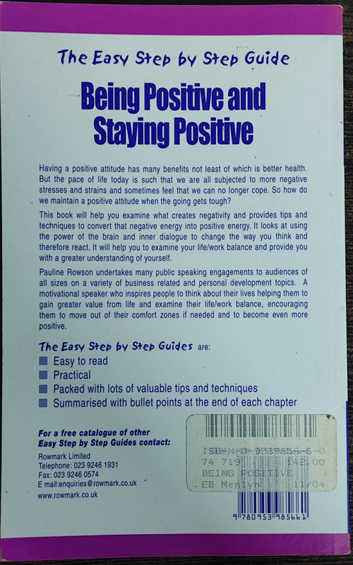 The Easy Step By Step Guide, Being Positive and Staying Positive by Pauline Rowson - SOFT COVER