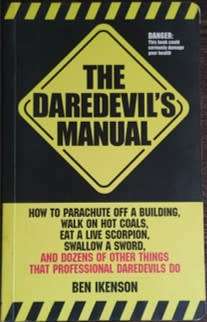 The Daredevil`s Manual by Ben Ikenson - SOFT COVER