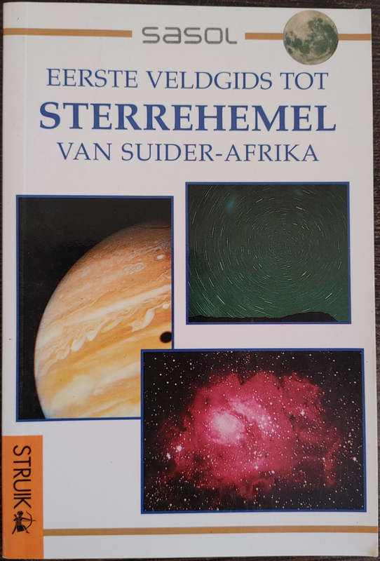 Eerst Veldgids tot Sterrehemel Van Suider-Afrika - SOFT COVER