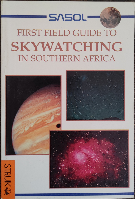 First Field Guide to Skywatching in Southern Africa - SOFT COVER