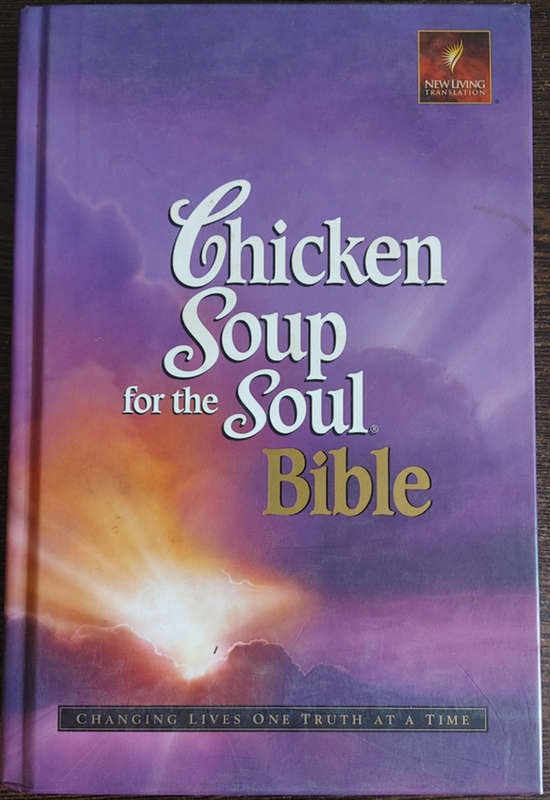 Chicken Soup for the Soul Bible by John T. Canfield and Mark Victor Mansen -HARD COVER