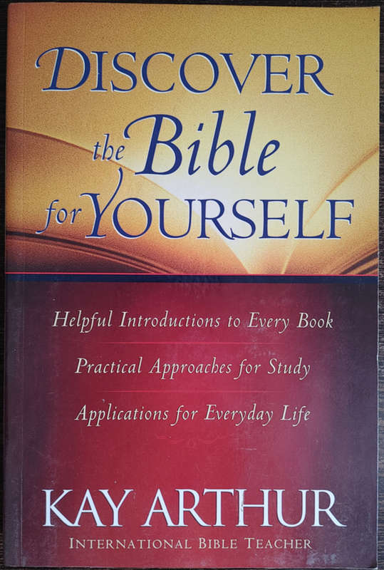 Discover the Bible for Yourself by Kay Arthur - SOFT COVER