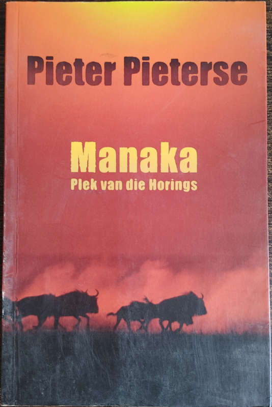 Manaka, Plek van die Horings - Pieter Pieterse - SOFT COVER