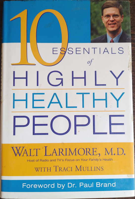 10 Essentials of Highly Healthy People by Walter L. Larimore - HARD COVER