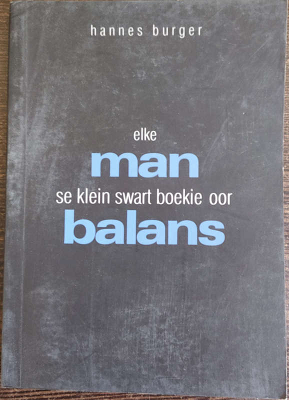 Elke Man se  Klein Swart Boekie oor Balans by Hannes Burger - SOFT COVER